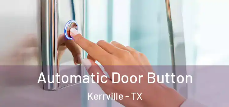 Automatic Door Button Kerrville - TX