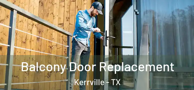  Balcony Door Replacement Kerrville - TX