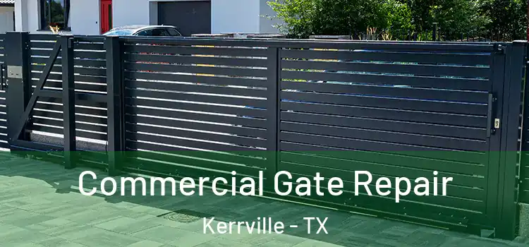 Commercial Gate Repair Kerrville - TX