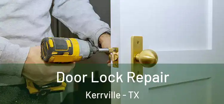 Door Lock Repair Kerrville - TX