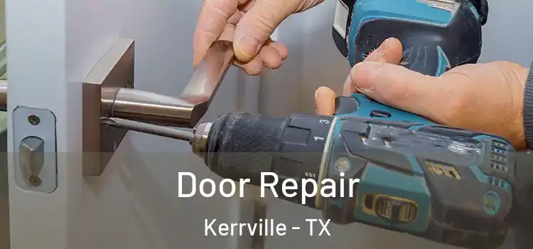 Door Repair Kerrville - TX