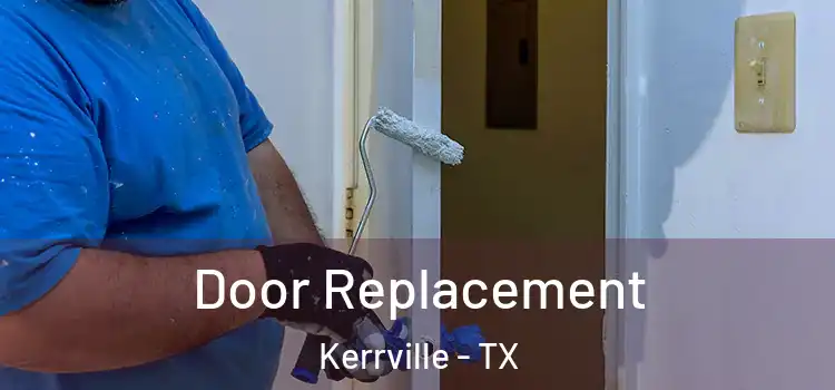Door Replacement Kerrville - TX