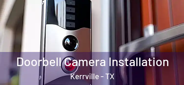  Doorbell Camera Installation Kerrville - TX