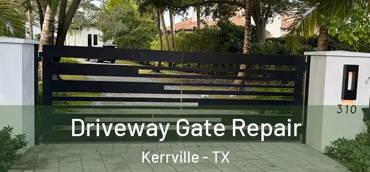 Driveway Gate Repair Kerrville - TX