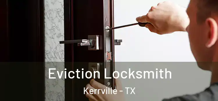 Eviction Locksmith Kerrville - TX