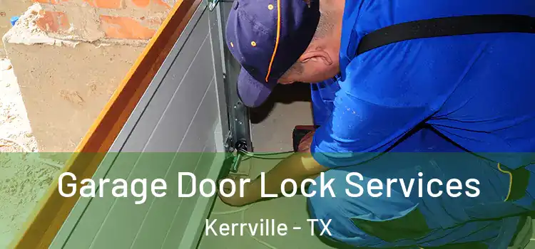 Garage Door Lock Services Kerrville - TX