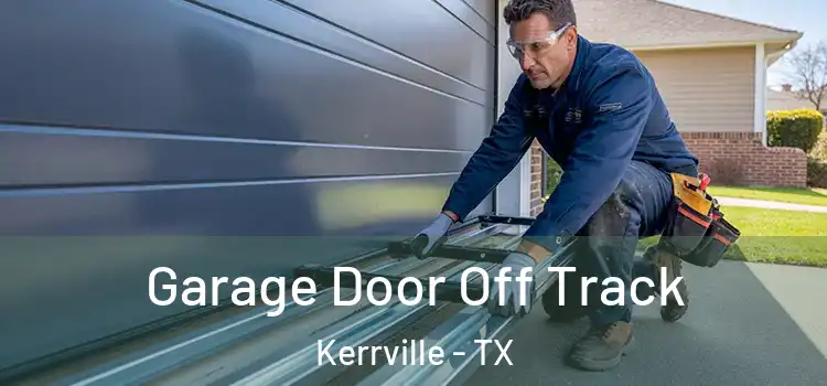  Garage Door Off Track Kerrville - TX