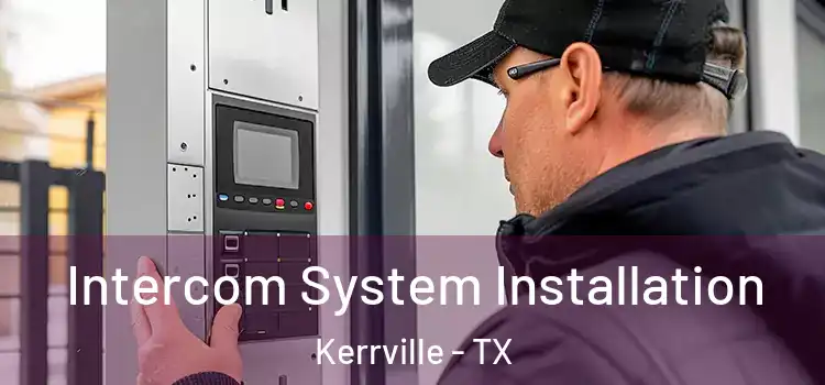 Intercom System Installation Kerrville - TX