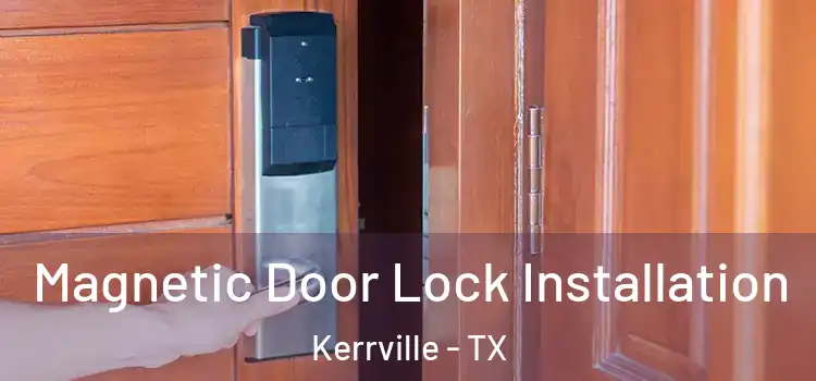  Magnetic Door Lock Installation Kerrville - TX