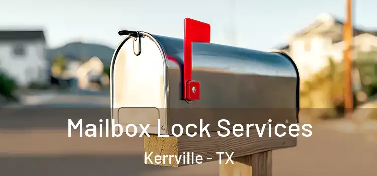 Mailbox Lock Services Kerrville - TX