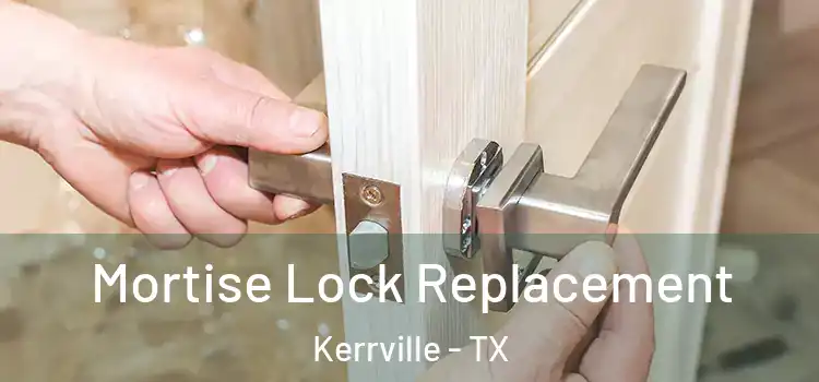 Mortise Lock Replacement Kerrville - TX