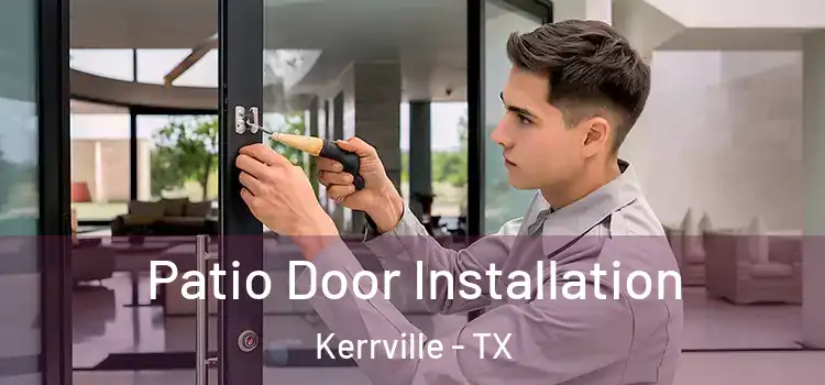 Patio Door Installation Kerrville - TX