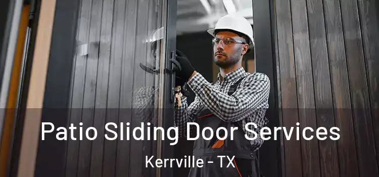 Patio Sliding Door Services Kerrville - TX